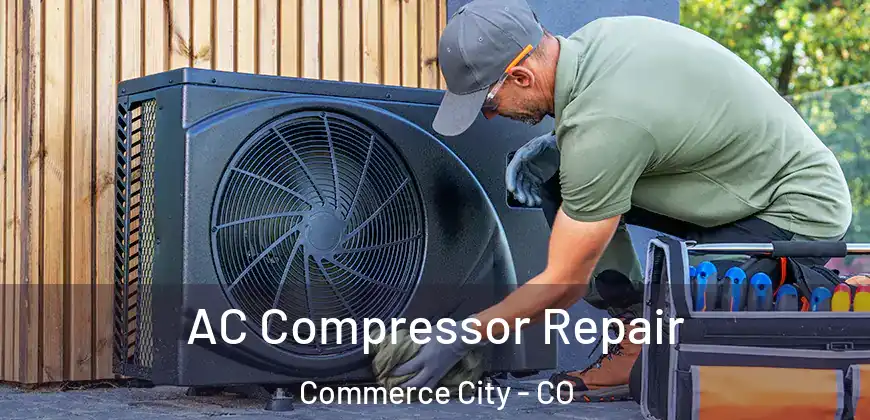 AC Compressor Repair Commerce City - CO