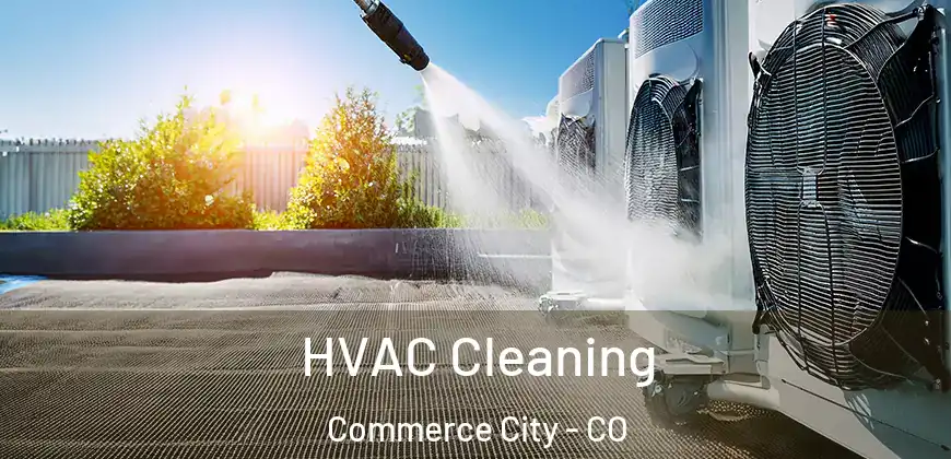  HVAC Cleaning Commerce City - CO